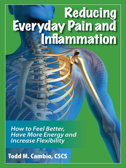 Title details for Reducing Everyday Pain and Inflammation by Todd M. Cambio - Available